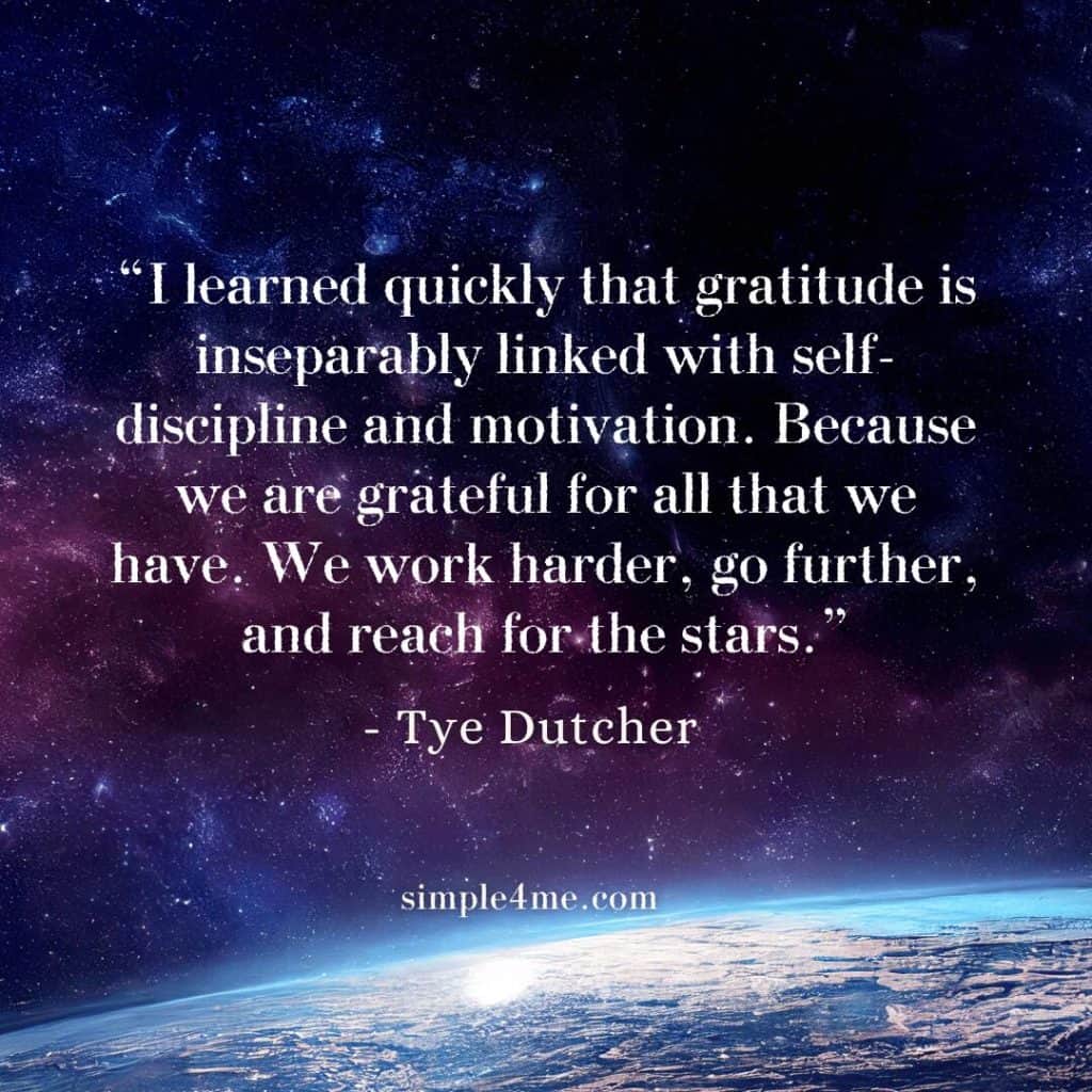 Tye Dutcher's quote on gratitude and self-discipline
